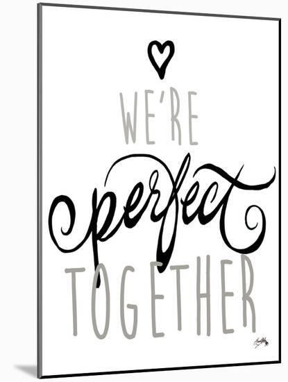 We're Perfect Together-Elizabeth Medley-Mounted Art Print