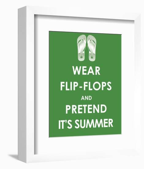 Wear Flip Flops and Pretend it's Summer-null-Framed Giclee Print