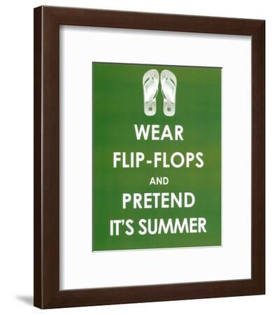 Wear Flip Flops and Pretend it's Summer Art Print by | Art.com