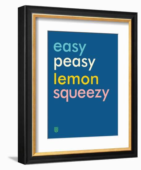 Wee Say, Easy Peasy-Wee Society-Framed Art Print