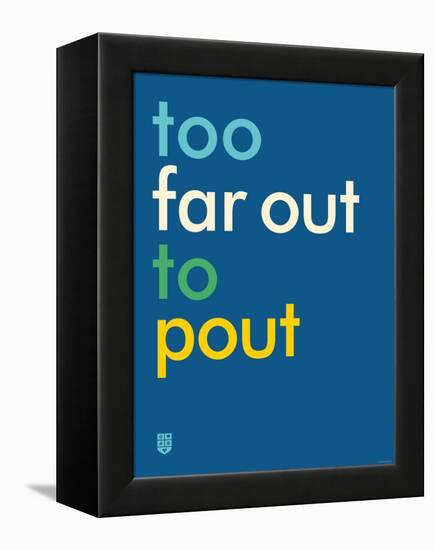 Wee Say, Far Out-Wee Society-Framed Stretched Canvas