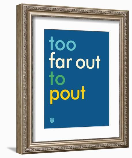 Wee Say, Far Out-Wee Society-Framed Art Print