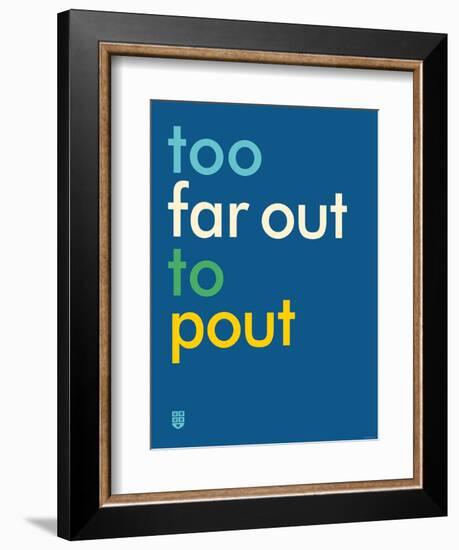 Wee Say, Far Out-Wee Society-Framed Art Print