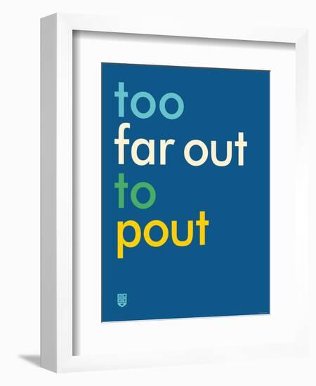 Wee Say, Far Out-Wee Society-Framed Art Print