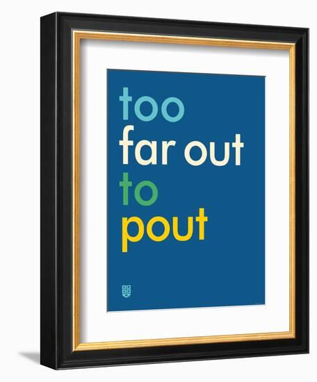 Wee Say, Far Out-Wee Society-Framed Art Print