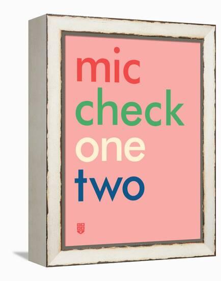 Wee Say, Mic Check-Wee Society-Framed Stretched Canvas