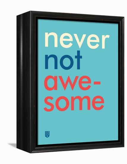 Wee Say, Never Not Awesome-Wee Society-Framed Stretched Canvas