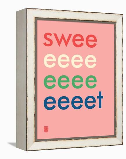 Wee Say, Sweeeeet-Wee Society-Framed Stretched Canvas