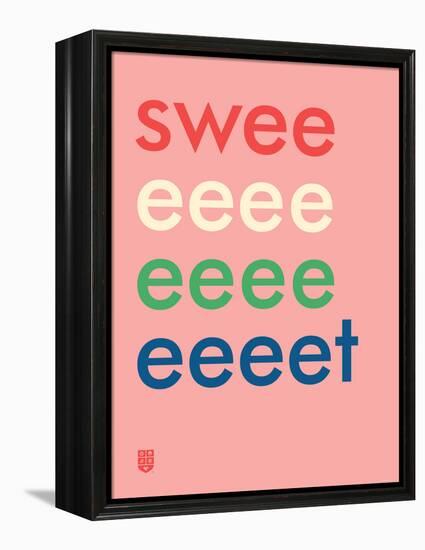 Wee Say, Sweeeeet-Wee Society-Framed Stretched Canvas