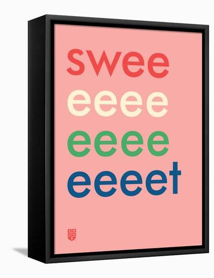Wee Say, Sweeeeet-Wee Society-Framed Stretched Canvas
