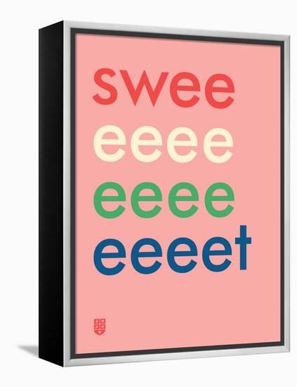 Wee Say, Sweeeeet-Wee Society-Framed Stretched Canvas