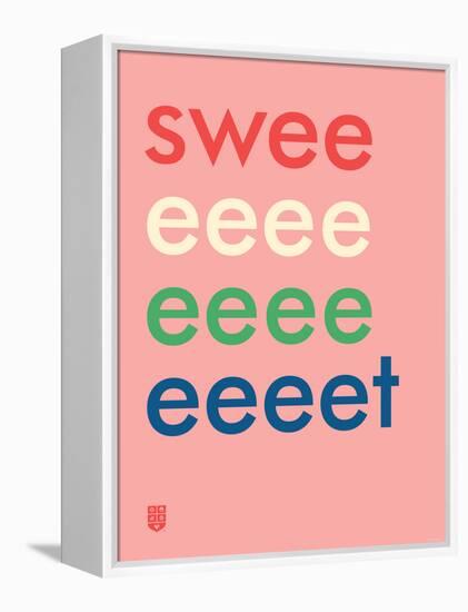 Wee Say, Sweeeeet-Wee Society-Framed Stretched Canvas