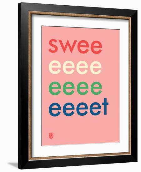 Wee Say, Sweeeeet-Wee Society-Framed Art Print