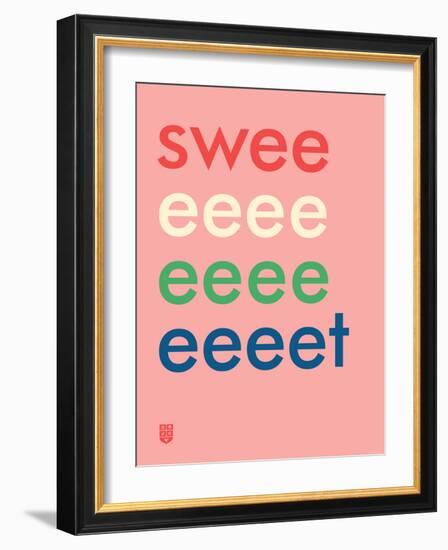 Wee Say, Sweeeeet-Wee Society-Framed Art Print