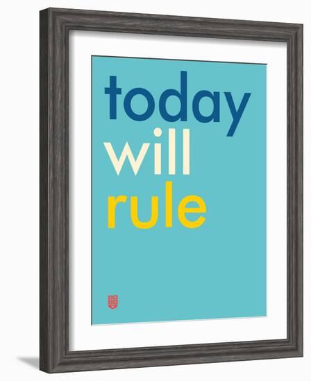 Wee Say, Today Will Rule-Wee Society-Framed Art Print