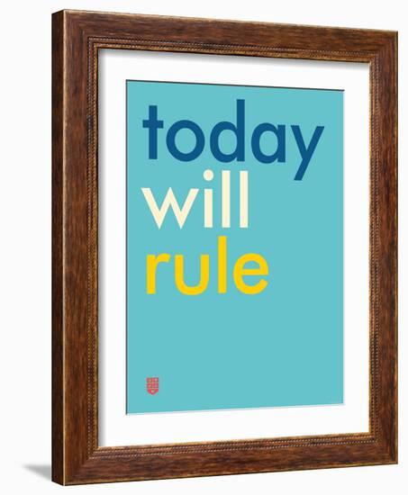 Wee Say, Today Will Rule-Wee Society-Framed Art Print