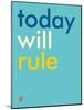 Wee Say, Today Will Rule-Wee Society-Mounted Art Print