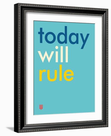 Wee Say, Today Will Rule-Wee Society-Framed Art Print