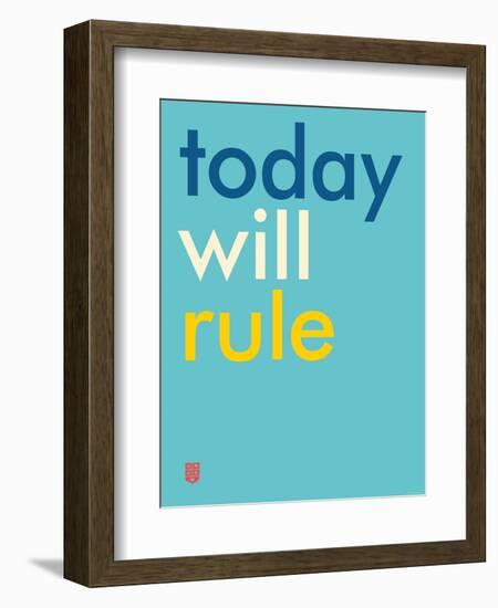 Wee Say, Today Will Rule-Wee Society-Framed Art Print