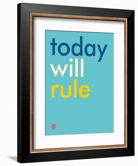 Wee Say, Today Will Rule-Wee Society-Framed Premium Giclee Print
