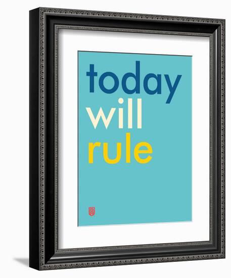 Wee Say, Today Will Rule-Wee Society-Framed Premium Giclee Print