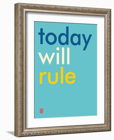 Wee Say, Today Will Rule-Wee Society-Framed Art Print