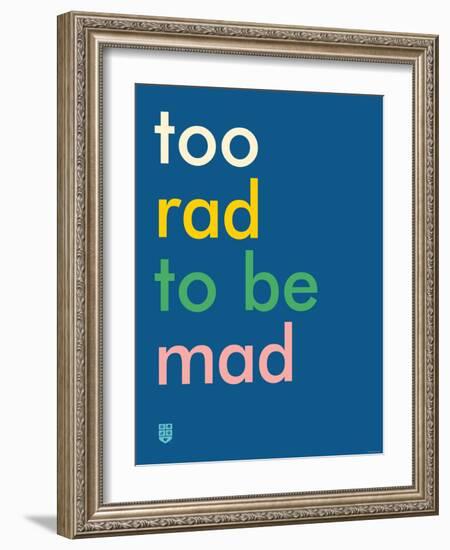 Wee Say, Too Rad-Wee Society-Framed Art Print