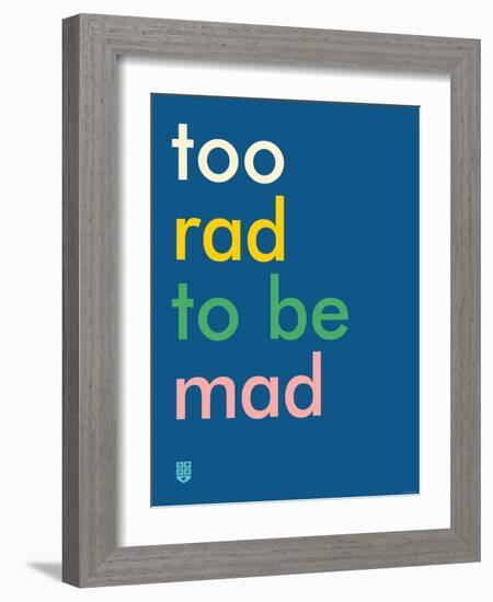 Wee Say, Too Rad-Wee Society-Framed Art Print