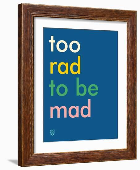 Wee Say, Too Rad-Wee Society-Framed Art Print