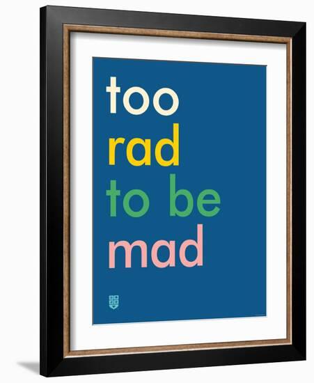 Wee Say, Too Rad-Wee Society-Framed Art Print