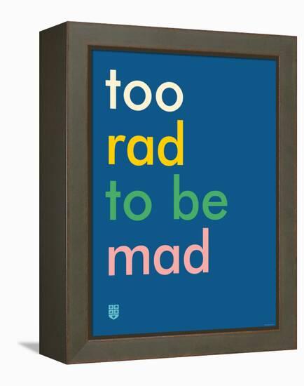 Wee Say, Too Rad-Wee Society-Framed Stretched Canvas