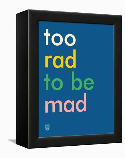 Wee Say, Too Rad-Wee Society-Framed Stretched Canvas