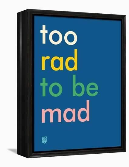 Wee Say, Too Rad-Wee Society-Framed Stretched Canvas