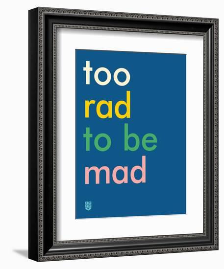 Wee Say, Too Rad-Wee Society-Framed Premium Giclee Print