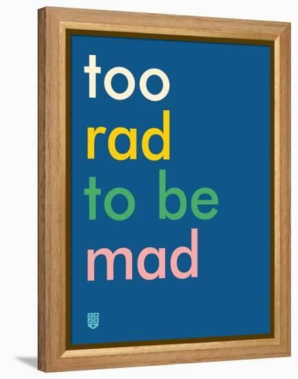 Wee Say, Too Rad-Wee Society-Framed Stretched Canvas