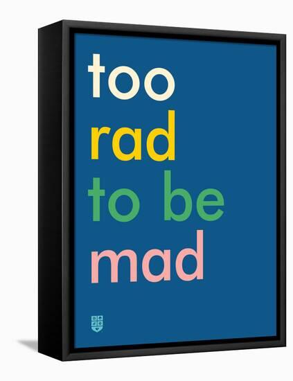 Wee Say, Too Rad-Wee Society-Framed Stretched Canvas