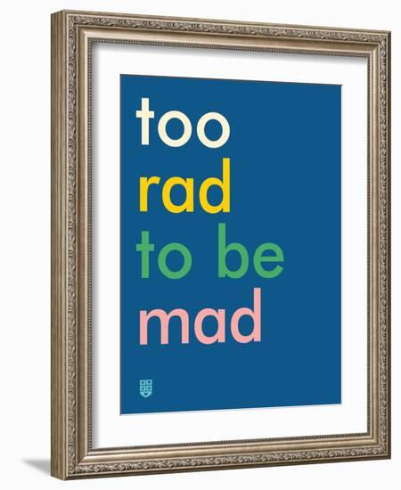 Wee Say, Too Rad-Wee Society-Framed Art Print