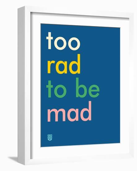 Wee Say, Too Rad-Wee Society-Framed Art Print