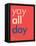 Wee Say, Yay All Day-Wee Society-Framed Stretched Canvas