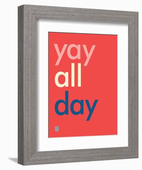 Wee Say, Yay All Day-Wee Society-Framed Art Print