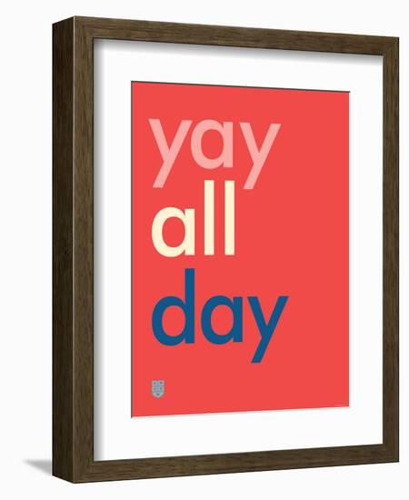 Wee Say, Yay All Day-Wee Society-Framed Art Print