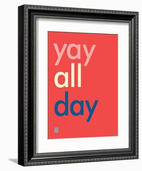 Wee Say, Yay All Day-Wee Society-Framed Art Print