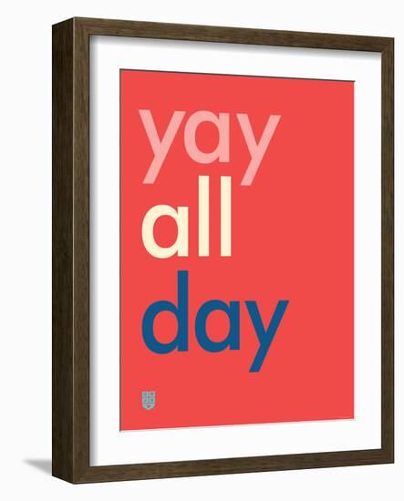 Wee Say, Yay All Day-Wee Society-Framed Art Print