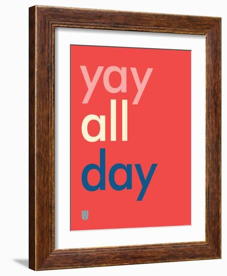 Wee Say, Yay All Day-Wee Society-Framed Art Print