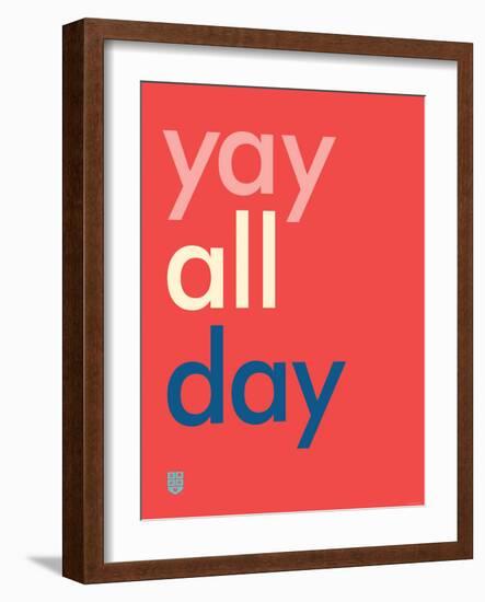 Wee Say, Yay All Day-Wee Society-Framed Art Print