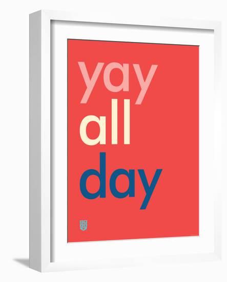 Wee Say, Yay All Day-Wee Society-Framed Art Print