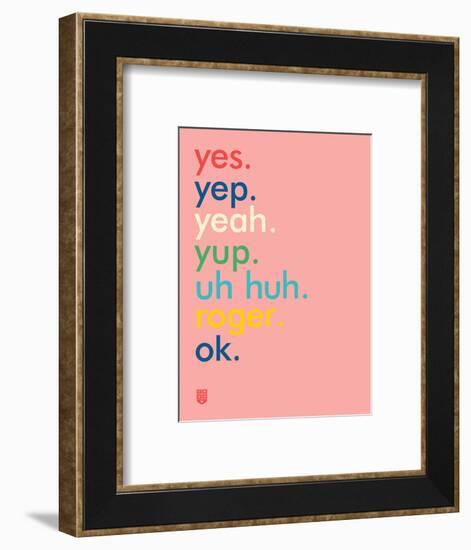 Wee Say, Yep-Wee Society-Framed Art Print