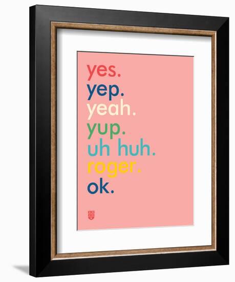 Wee Say, Yep-Wee Society-Framed Art Print