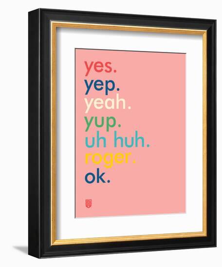 Wee Say, Yep-Wee Society-Framed Art Print