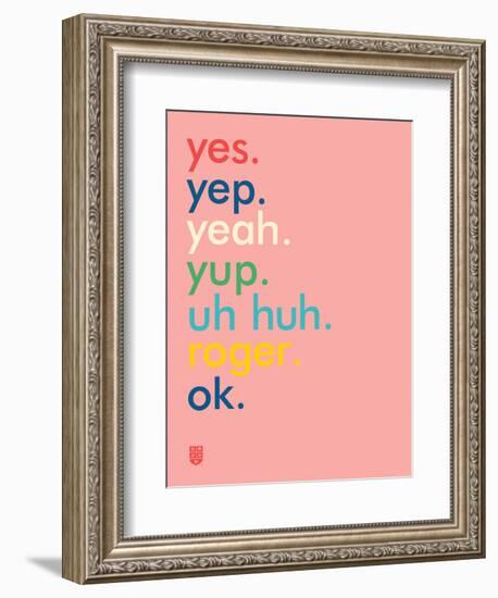 Wee Say, Yep-Wee Society-Framed Premium Giclee Print